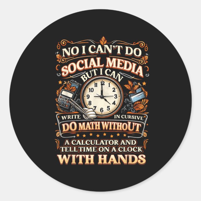 I Can't Do Social Media But I Can Write In Cursive Classic Round Sticker (Front)