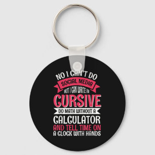 I Can't Do Social Media But I Can Write In Cursive Keychain