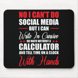 I Can't Do Social Media But I Can Write In Cursive Mouse Pad