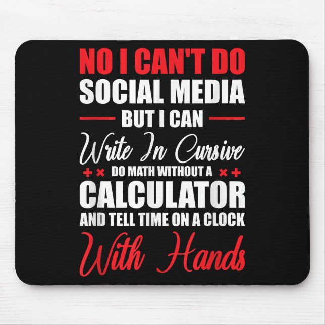 I Can't Do Social Media But I Can Write In Cursive Mouse Pad (Front)