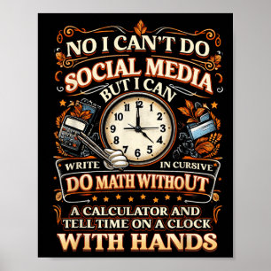 I Can't Do Social Media But I Can Write In Cursive Poster
