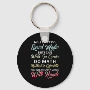 I Can't Do Social Media Funny Sarcastic Humor For Keychain