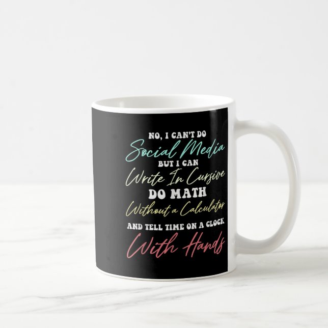 I Can't Do Social Media Funny Sarcastic Humor Wome Coffee Mug (Right)