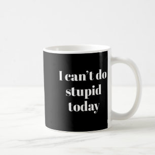 I Can't Do Stud Today Coffee Mug