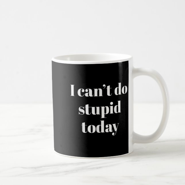 I Can't Do Stud Today  Coffee Mug (Right)
