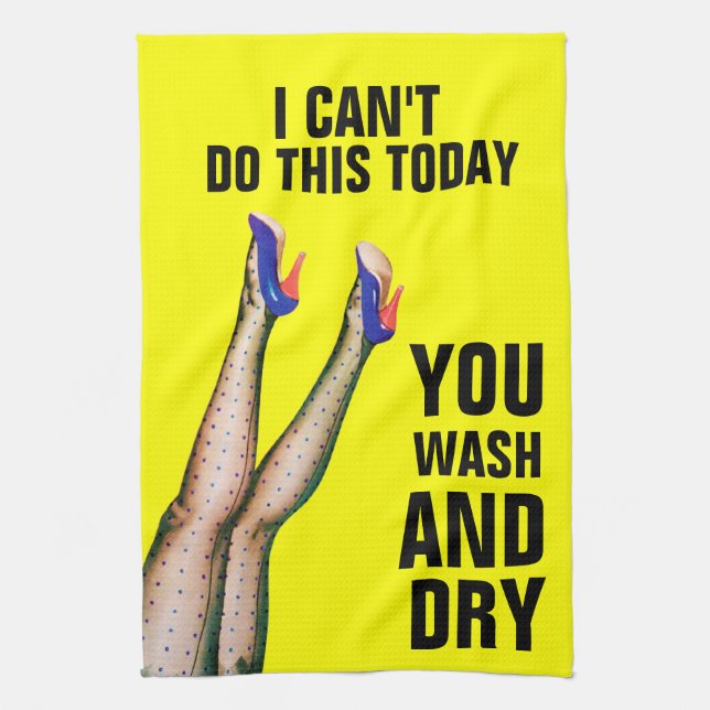 I Can't Do This - You Wash & Dry Kitchen Towel (Vertical)