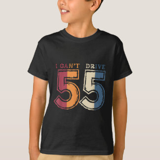 I Cant Drive 55 Legend 1970 55th Birthday Retro Me T-Shirt