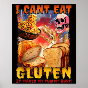I Can't Eat Gluten It Makes My Tummy Hurt &amp; Fu Poster