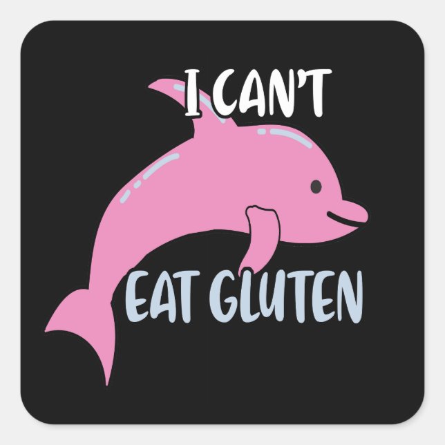 I Can't Eat Gluten Pink Dolphin Square Sticker (Front)