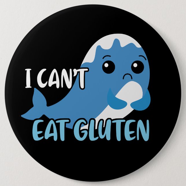I Can't Eat Gluten Whale 6 Inch Round Button (Front)