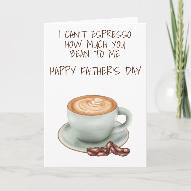 I Can't Espresso How much You Bean to Me Card (Front)