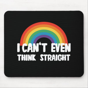 I Can't Even Think Straight Funny Gay Pride Mouse Pad