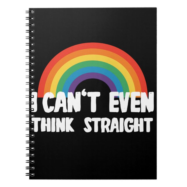 I Can't Even Think Straight Funny Gay Pride Notebook (Front)