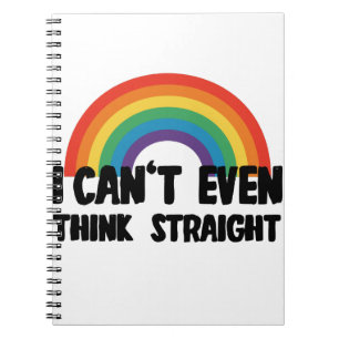 I Can't Even Think Straight Funny Gay Pride Notebook