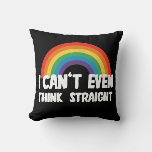 I Can't Even Think Straight Funny Gay Pride Throw Pillow