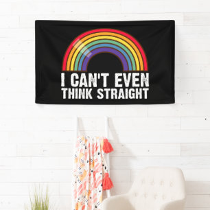 I Can't Even Think Straight LGBTQ Pride Month  Banner