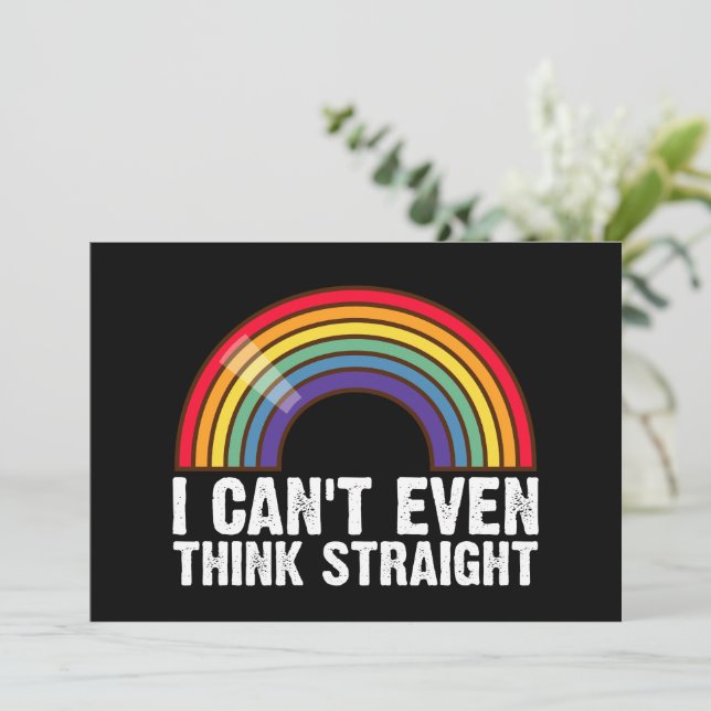 I Can't Even Think Straight LGBTQ Pride Month  Invitation (Standing Front)