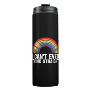 I Can't Even Think Straight LGBTQ Pride Month Thermal Tumbler