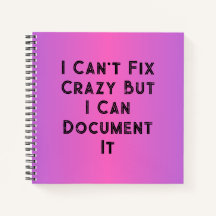 I Can't Fix Crazy Funny HR Notebook