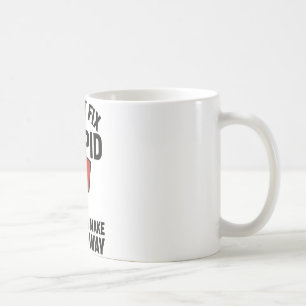 I Can't Fix Stupid But I Can Make It Go Away Socce Coffee Mug