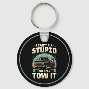 I can't fix stupid but I can tow it Trucker  Keychain