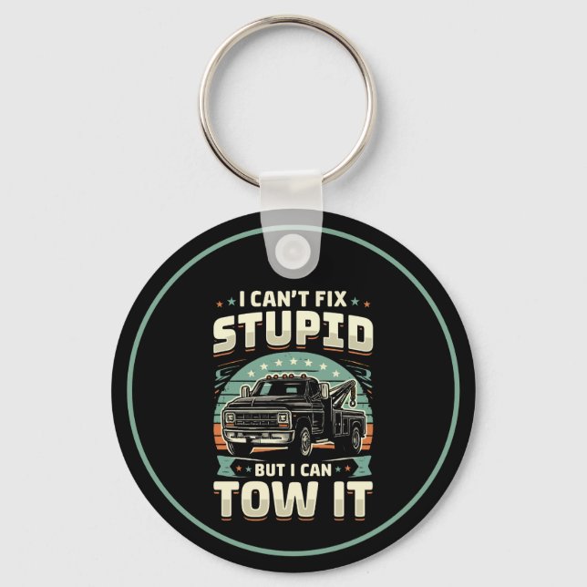I can't fix stupid but I can tow it Trucker  Keychain (Front)