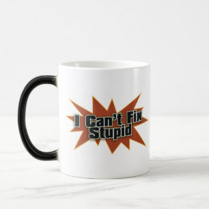 I Can't Fix Stupid Drinkwear Magic Mug