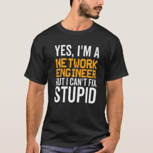 I Can't Fix Stupid - Funny Network Engineer Premiu T-Shirt