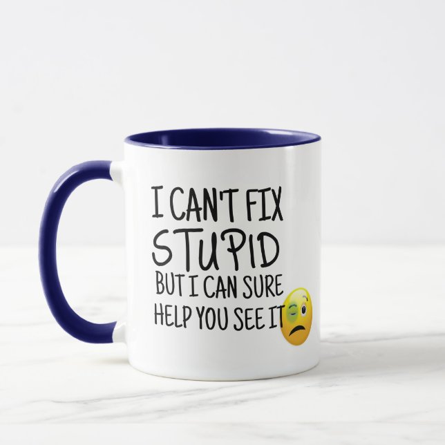 I Can't Fix Stupid Mug | Funny Sarcastic Pun Gift  (Left)