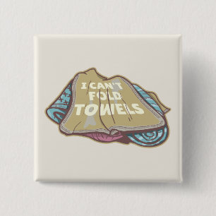 I can't fold towels funny laundry day 2 inch square button