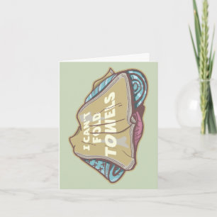 I can't fold towels funny laundry day card