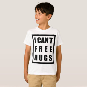 I CAN'T FREE HUGS T-Shirt