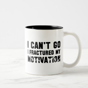 I Can't Go, I Fractured My Motivation Two-Tone Coffee Mug