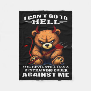 I Can't Go To Hell The Devil Still Has A Restraini Fleece Blanket