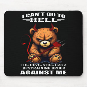 I Can't Go To Hell The Devil Still Has A Restraini Mouse Pad