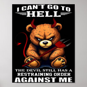 I Can't Go To Hell The Devil Still Has A Restraini Poster