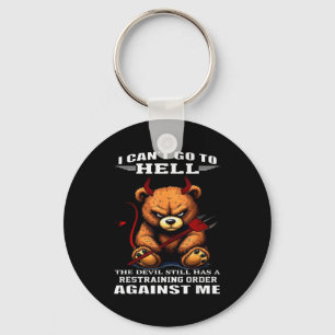 I Cant Go To Hell The Devil Still Has A Restrainin Keychain