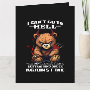 I can't go to hell the devil still has restraining card