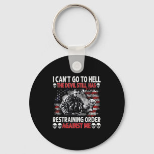 I Can't Go To Hell The Devil Still Has Restraining Keychain