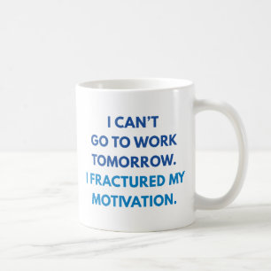 I Can't Go To Work Tomorrow Coffee Mug