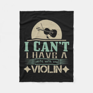 I Can't Have A Date With My Violin Fleece Blanket