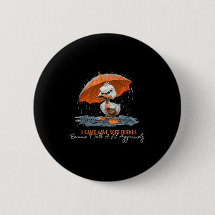 I Can't Have Soft Friends Because I Talk A Lil Agg 2 Inch Round Button