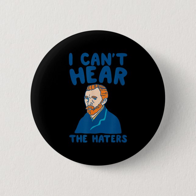 I Can't Hear Haters Funny Artwork  2 Inch Round Button (Front)