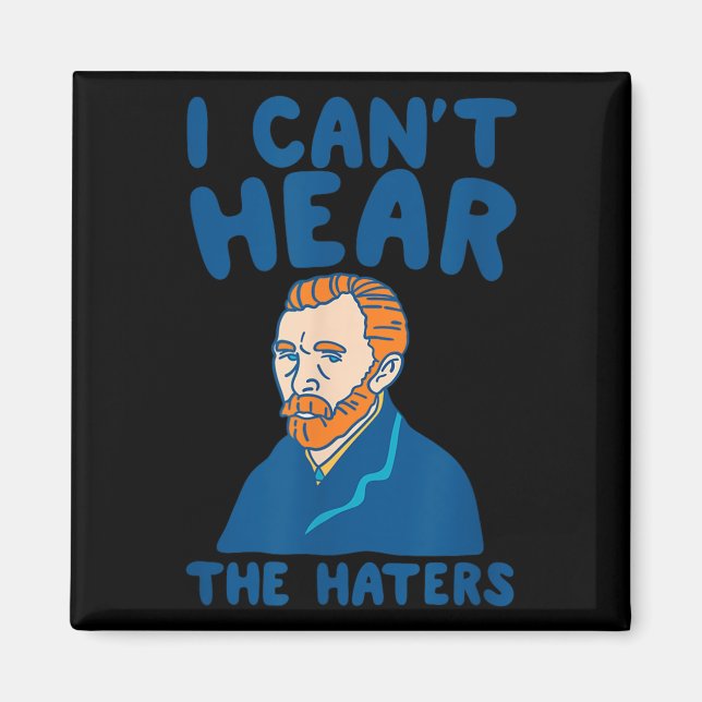 I Can't Hear Haters Funny Artwork  Magnet (Front)