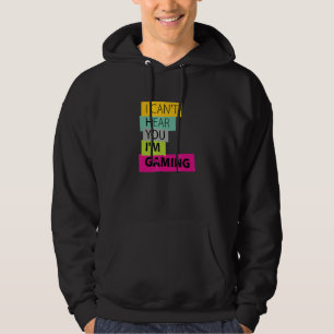 I CAN'T HEAR YOU I'M GAMING BUSY VIDEO GAMER 16 HOODIE