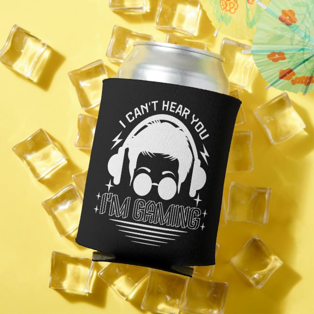 I Can't Hear You I'm Gaming Funny Games Lover Can Cooler (In Situ Summer)