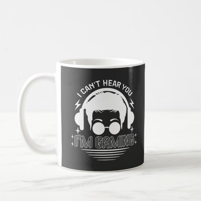 I Can't Hear You I'm Gaming Funny Games Lover Coffee Mug (Left)