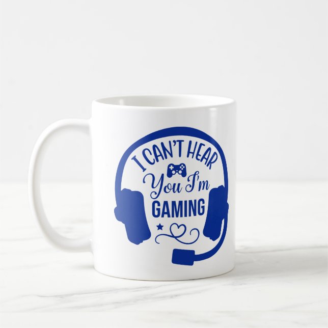 I Can't Hear You I'm Gaming Gamer Tee, video game Coffee Mug (Left)