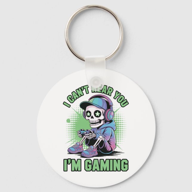 I Can't Hear You I'm Gaming  Keychain (Front)