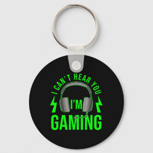 I Can't Hear You I'm Gaming Shirt Funny Video Game Keychain